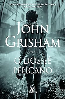 O dossie pelicano John Grisham